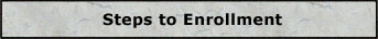 Steps to Enrollment
